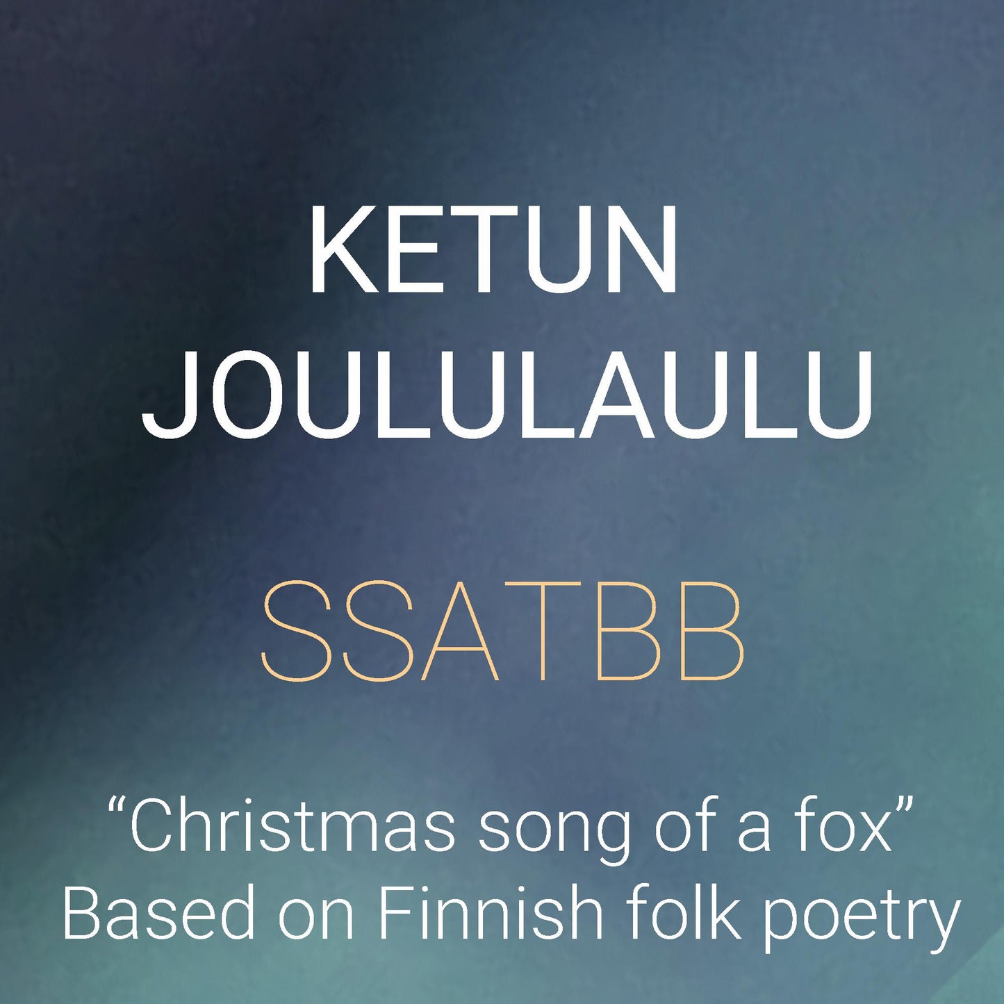 Ketun joululaulu SSATBB